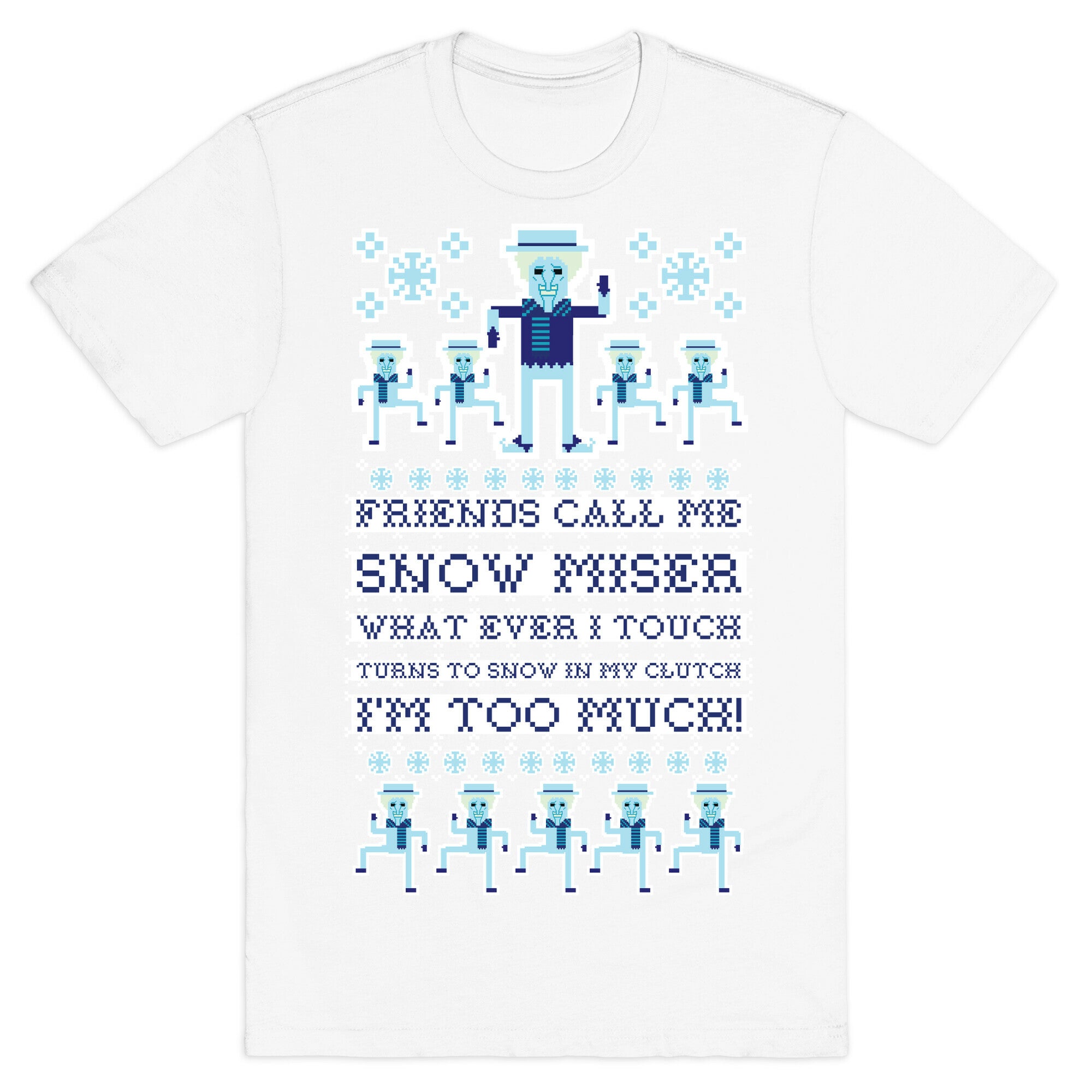 Friends Call Me Snow Miser T-Shirt